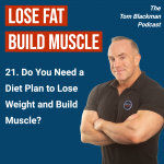 do you need a diet plan to lose weight and build muscle